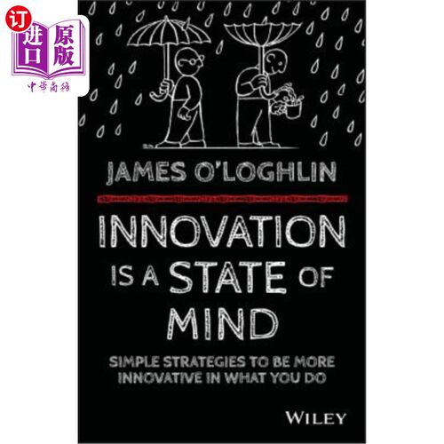 海外直订Innovation Is a State of Mind: Simple Strategies to Be More Innovative in What Y 创新是一种精神状态:在你所