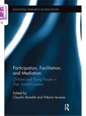 海外直订Participation, Facilitation, and Mediation: Children and Young People in Their S 参与、促进和调解:社会环境