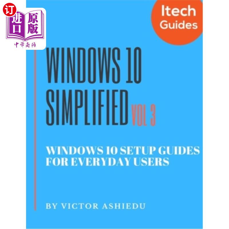 海外直订Windows 10 Simplified: Windows 10 Setup Guides for Everyday Users Windows 10简化版:日常用户的Window
