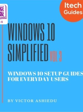 海外直订Windows 10 Simplified: Windows 10 Setup Guides for Everyday Users Windows 10简化版:日常用户的Window