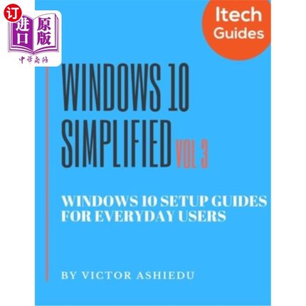 海外直订Windows 10 Simplified: Windows 10 Setup Guides for Everyday Users Windows 10简化版:日常用户的Window