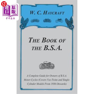 海外直订The Book of the B.S.A. - A Complete Guide for Owners of B.S.A. Motor-Cycles (Cov B.S.A.手册——