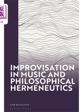 海外直订Improvisation in Music and Philosophical Hermene... 音乐与哲学诠释学中的即兴创作