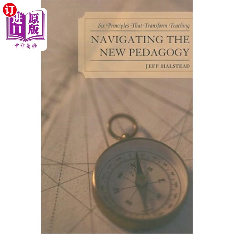 海外直订Navigating the New Pedagogy: Six Principles that Transform Teaching 引领新教育学：改变教学的六大原则