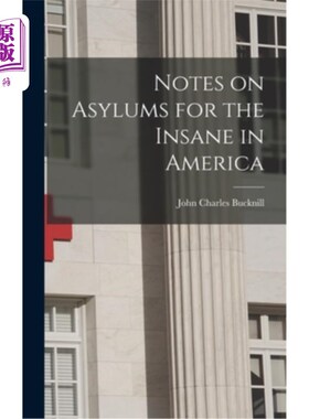 海外直订Notes on Asylums for the Insane in America 美国精神病院注释