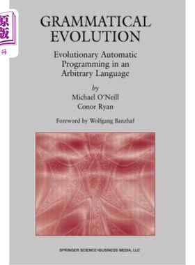 海外直订Grammatical Evolution: Evolutionary Automatic Programming in an Arbitrary Langua 语法进化：任意语言的进化自