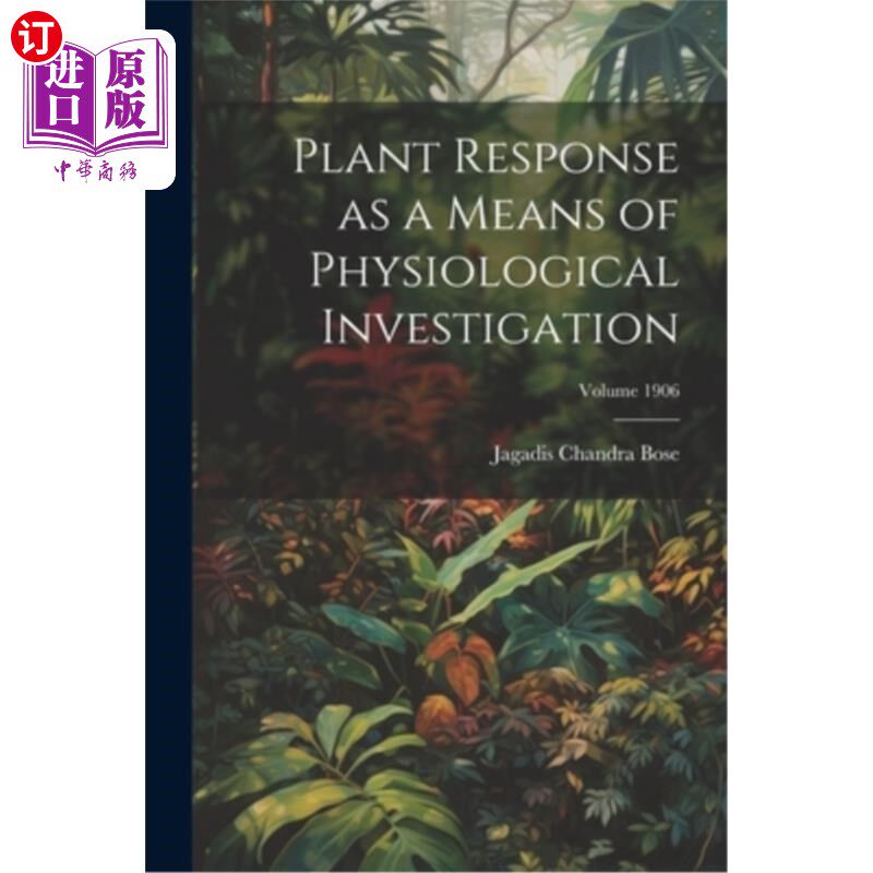 海外直订Plant Response as a Means of Physiological Investigation; Volume 1906 植物反应作为一种生理研究手段卷1906