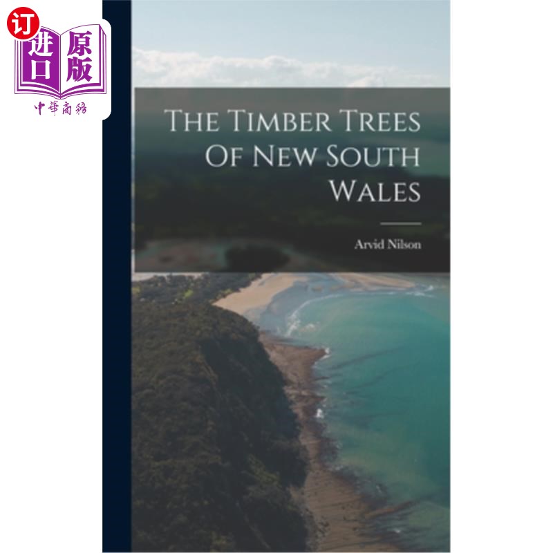 海外直订The Timber Trees Of New South Wales 新南威尔士州的木材