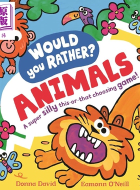 预售 你更爱的可能是动物 Would You Rather Animals 英文原版 儿童绘本 亲子互动图画书 插图色彩鲜艳 进口童书 2-6岁【中商原版?