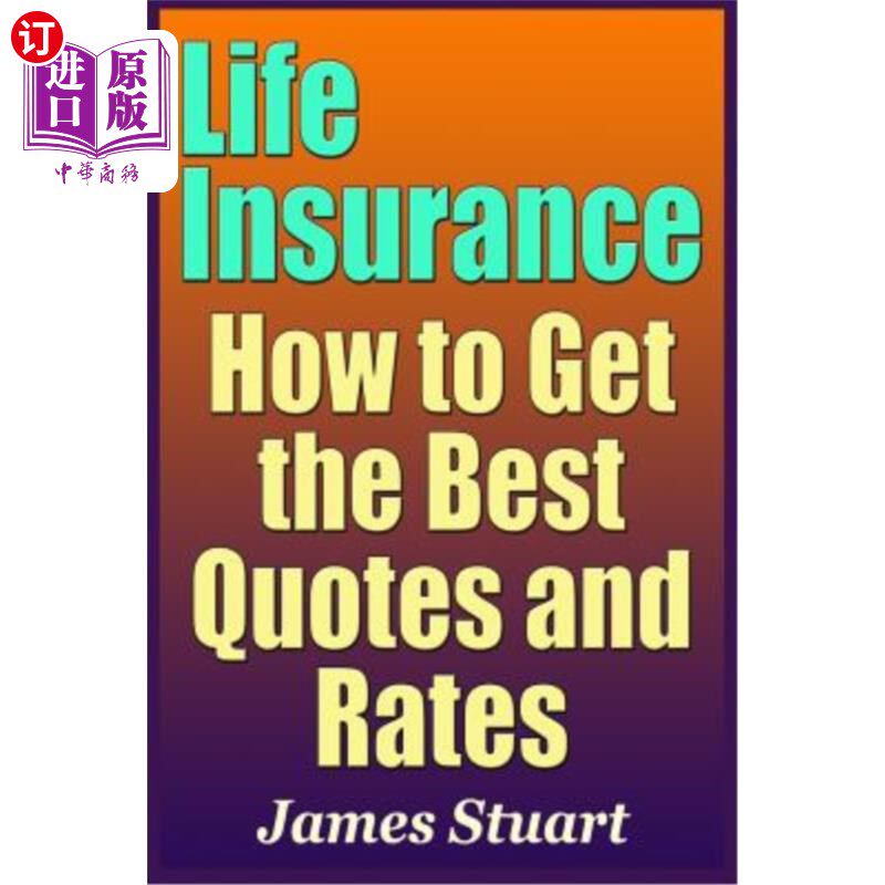 海外直订Life Insurance: How to Get the Best Quotes and Rates 人寿保险：如何获得最佳报价和费率