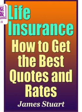 海外直订Life Insurance: How to Get the Best Quotes and Rates 人寿保险：如何获得最佳报价和费率