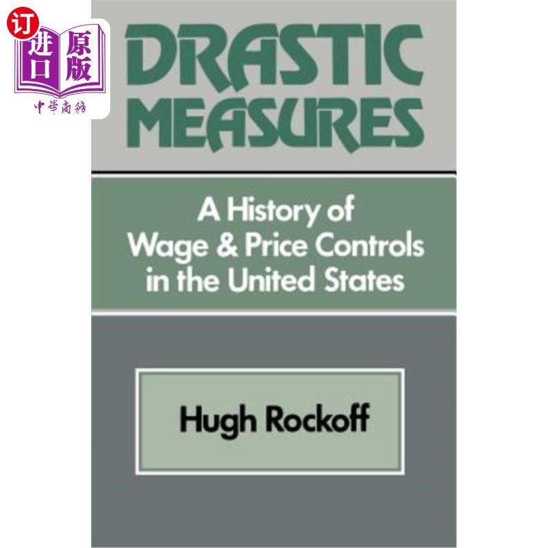 海外直订Drastic Measures: A History of Wage and Price Controls in the United States 严厉措施：美国工资和价格控制的