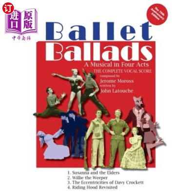 海外直订Ballet Ballads: A Musical in 4 Acts 芭蕾歌谣：四幕音乐剧