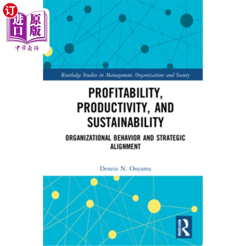海外直订Profitability, Productivity, and Sustainability: Organizational Behavior and Str 盈利能力、生产力和可持续性