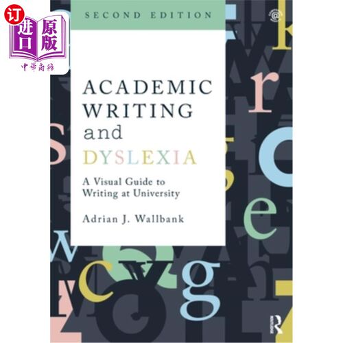 海外直订Academic Writing and Dyslexia: A Visual Guide to Writing at University 学术写作与阅读障碍:大学写作视觉指南