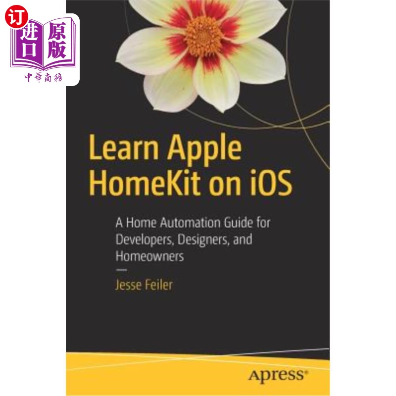海外直订Learn Apple Homekit on IOS: A Home Automation Guide for Developers, Designers, a 学习IOS上的App
