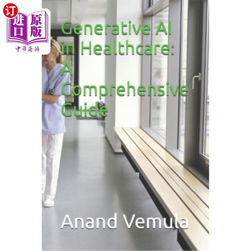 海外直订Generative AI in Healthcare: A Comprehensive Guide 医疗保健中的生成式人工智能：综合指南