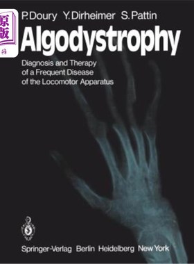 海外直订医药图书Algodystrophy: Diagnosis and Therapy of a Frequent Disease of the Locomotor Appa 算法营养不良：运动