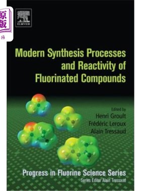 海外直订Modern Synthesis Processes and Reactivity of Fluorinated Compounds: Progress in  含氟化合物的现代合成工艺和