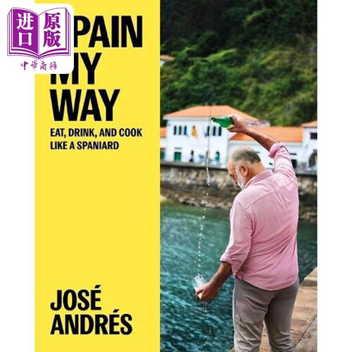西班牙式生活 像西班牙人一样吃喝下厨 Spain My Way Eat Drink and Cook Like a Spaniard 英文原版 Jose Andres【中商原版?
