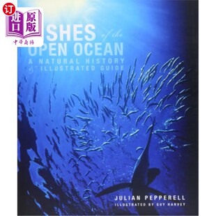 Open 自然历史和插图指南 鱼类 the Illustrated Ocean 开放海洋 海外直订Fishes Natural Guide History