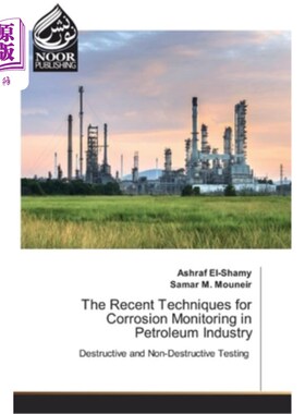海外直订The Recent Techniques for Corrosion Monitoring in Petroleum Industry 石油工业腐蚀监测新技术