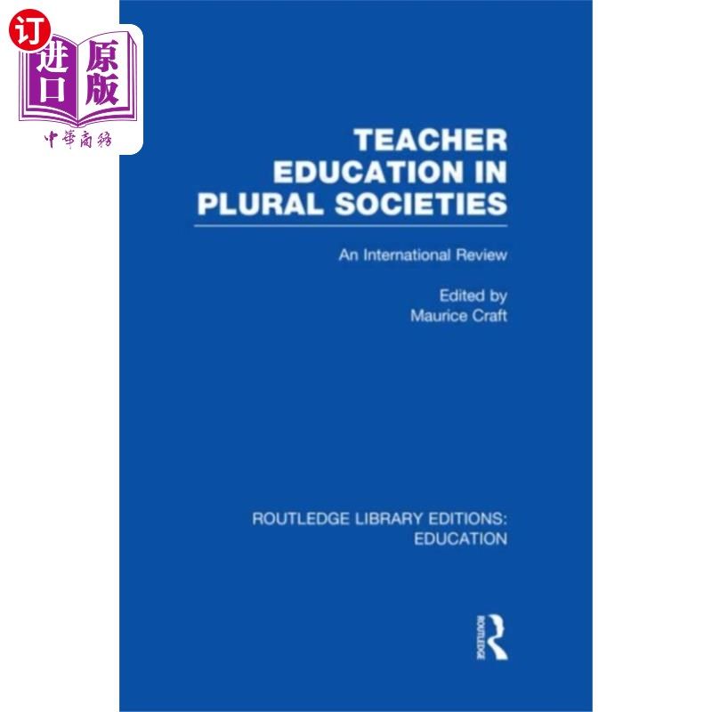 海外直订Teacher Education in Plural Societies (RLE Edu N) 多元社会的教师教育(RLE Edu N)