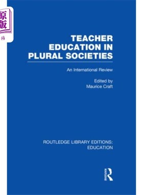 海外直订Teacher Education in Plural Societies (RLE Edu N) 多元社会的教师教育(RLE Edu N)