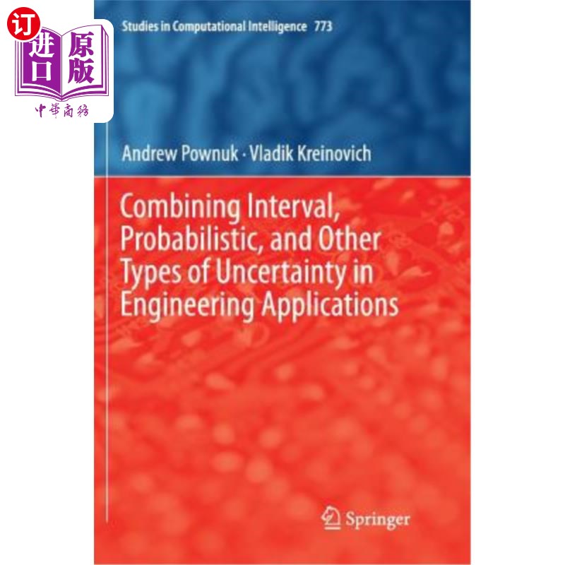海外直订Combining Interval, Probabilistic, and Other Types of Uncertainty in Engineering 在工程应用中结合区间、概率
