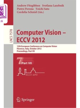 海外直订Computer Vision - Eccv 2012: 12th European Conference on Computer Vision, Floren 计算机视觉-Eccv