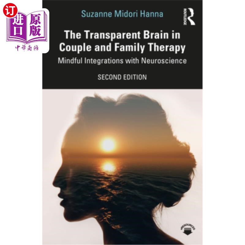 海外直订The Transparent Brain in Couple and Family Therapy: Mindful Integrations with Ne 夫妻和家庭治疗中的透明大脑