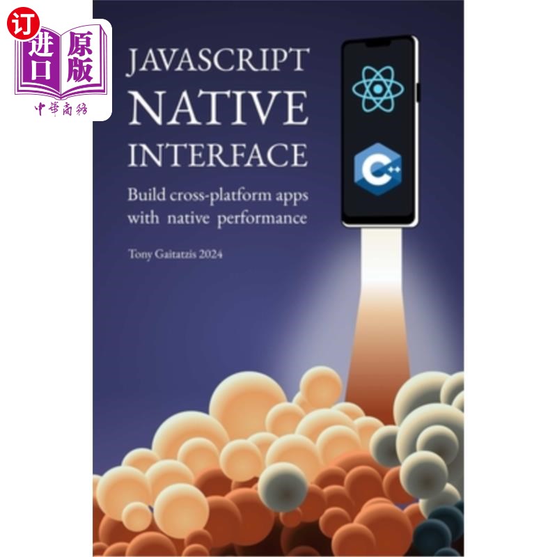 海外直订JavaScript Native Interface: Build cross-platform apps with native performance JavaScript N
