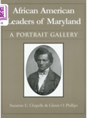 海外直订African American Leaders of Maryland - A Portait... 马里兰州的非裔美国人领袖——肖像画廊