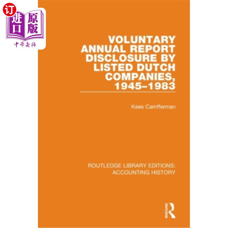 海外直订Voluntary Annual Report Disclosure by Listed Dutch Companies, 1945-1983 荷兰上市公司自愿披露年报,1945-1983