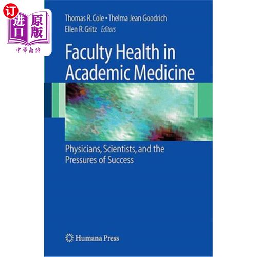 海外直订医药图书Faculty Health in Academic Medicine: Physicians, Scientists, and the Pressures o 学术医学的教师健康