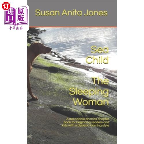 海外直订Sea Child THE SLEEPING WOMAN: A decodable phonics chapter book for beginning rea 海孩沉睡的女人:一本可解码