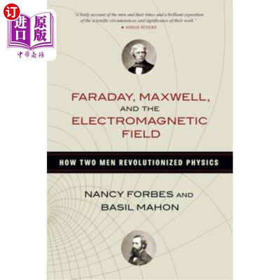 海外直订Faraday, Maxwell, and the Electromagnetic Field: How Two Men Revolutionized Phys 法拉第、麦克斯韦和电磁场: