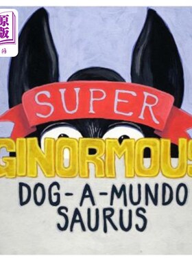 海外直订Super-ginormous-dog-a-mundo-saurus Super-ginormous-dog-a-mundo-saurus