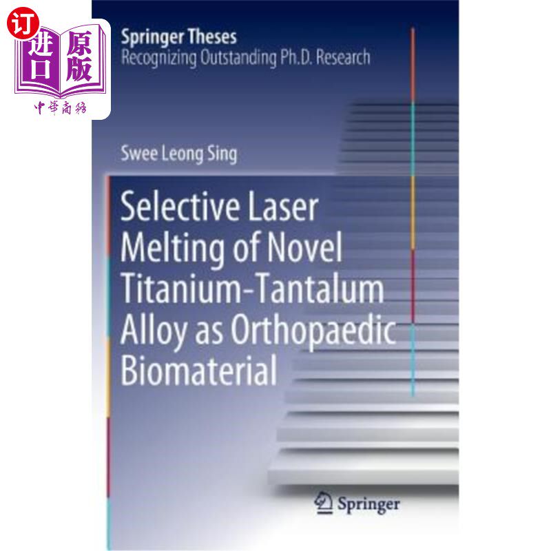 海外直订Selective Laser Melting of Novel Titanium-Tantalum Alloy as Orthopaedic Biomater 新型钛钽合金作为骨科生物材