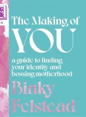 海外直订The Making of You: A Guide to Finding Your Identity and Bossing Motherhood 《你的形成:找到你的身份和掌控母