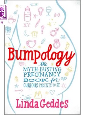 海外直订医药图书Bumpology: The Myth-Busting Pregnancy Book for Curious Parents-To-Be 《Bumpology:好奇的准父母揭穿怀