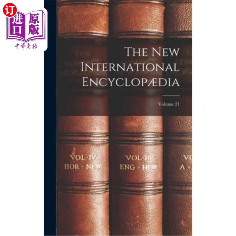 海外直订The New International Encyclop?dia; Volume 21 《新国际百科全书》;卷21