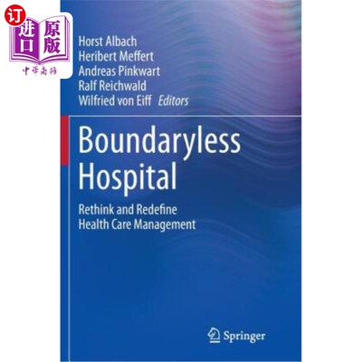 海外直订医药图书Boundaryless Hospital: Rethink and Redefine Health Care Management 无国界医院：对医疗管理的反思与重