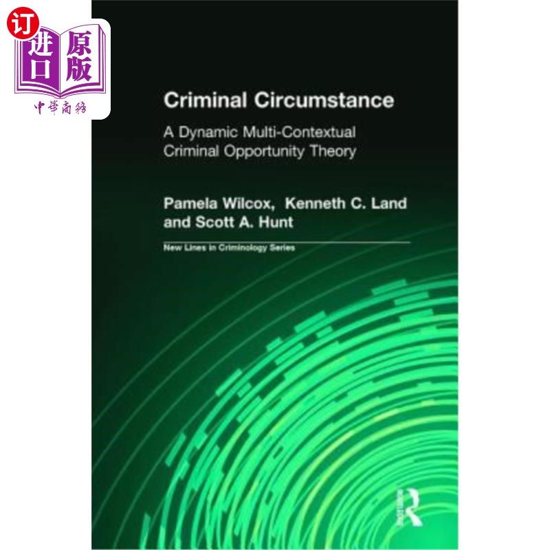 海外直订Criminal Circumstance: A Dynamic Multi-Contextual Criminal Opportunity Theory 犯罪情境:动态多元犯罪机会理论