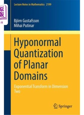 海外直订Hyponormal Quantization of Planar Domains: Exponential Transform in Dimension Tw 平面域的次正规量子化：二维