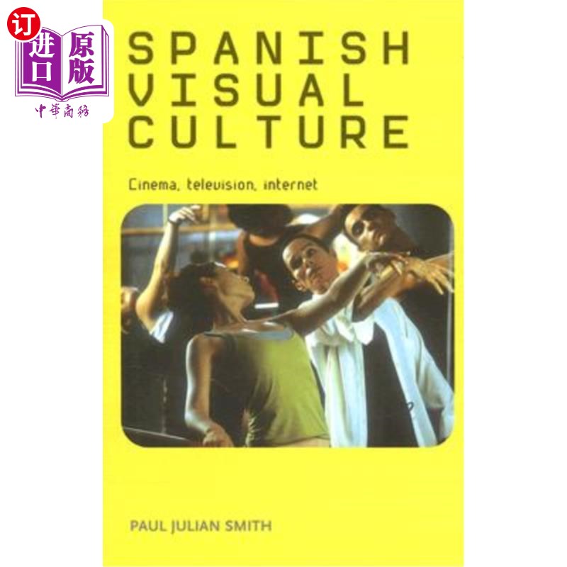 海外直订Spanish Visual Culture: Cinema, Television, Internet 西班牙视觉文化:电影、电视、互联网