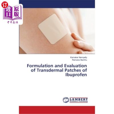 海外直订Formulation and Evaluation of Transdermal Patches of Ibuprofen 布洛芬透皮贴剂的研制与评价