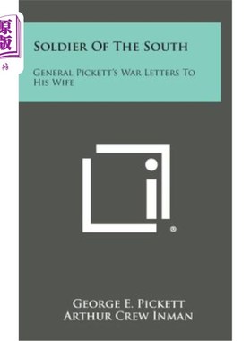 海外直订Soldier of the South: General Pickett's War Letters to His Wife 南方士兵：皮克特将军给他妻子的战争信
