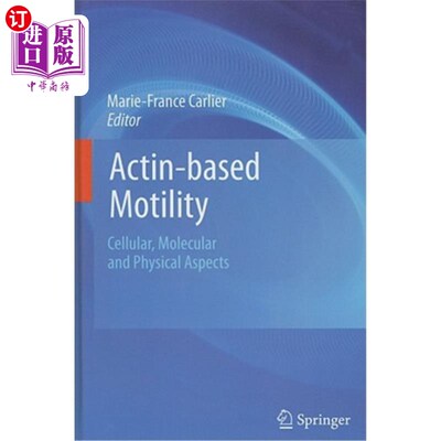 海外直订Actin-Based Motility: Cellular, Molecular and Physical Aspects 肌动蛋白为基础的运动:细胞，分子和物理方面