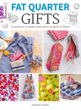 海外直订Fat Quarter: Gifts: 25 Projects to Make from Short Lengths of Fabric 胖季：礼物：用短款面料制作25个项目
